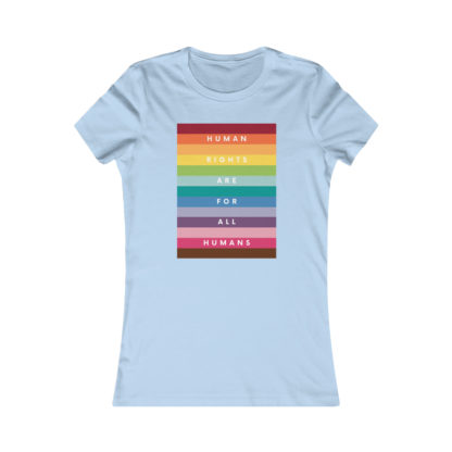 Human Rights For All Humans Women's Fit Favorite Tee - Image 10