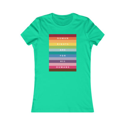 Human Rights For All Humans Women's Fit Favorite Tee - Image 8