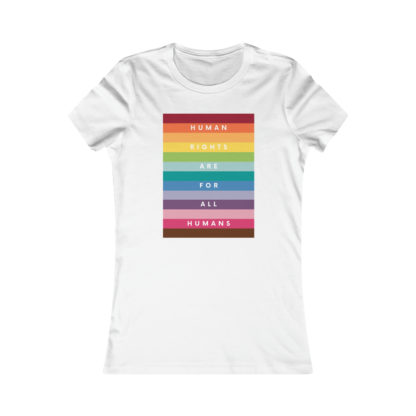 Human Rights For All Humans Women's Fit Favorite Tee